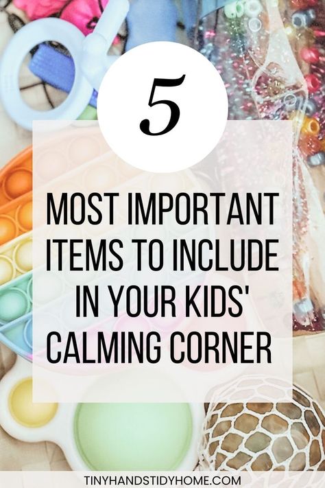 Background image of various fidget toys. The text over the image reads, "5 most important items to include in your kids' calming corner". Quiet Corner Home Kids, Calm Down Corner Ideas, Calm Down Kit, Calming Room, Calm Classroom, Calming Corner, Calm Kids, Corner Ideas, Calming Techniques