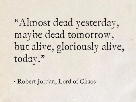 Best Literary Quotes Of All Time, World Ending Quotes, Best Literary Quotes Literature, Philosophy Quotes About Love, On Top Of The World Quotes, Robert Jordan Quotes, D&d Quotes, Time Quotes Aesthetic, Time Lord Aesthetic