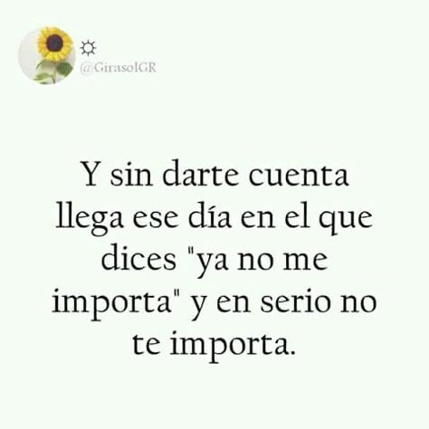 Ya no me importa. Dream Moon, Mr Wonderful, Love Hurts, Spanish Quotes, No Me Importa, I Need You, Fact Quotes, Beautiful Quotes, Woman Quotes