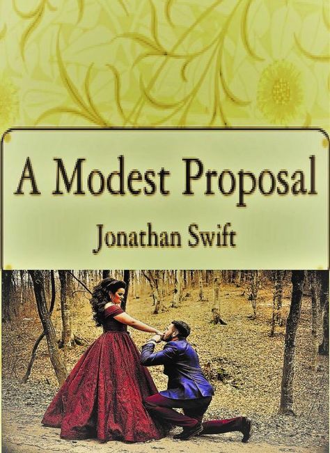 TEXT: A Modest Proposal, Jonathan Swift IMAGE: woman and man in romantic-looking clothes and the man kissing (or eating?) her hand A Modest Proposal, Lady Susan, Mark Brown, Jonathan Swift, Irish Baby, Kindle Cover, Under My Skin, Comic Sans, Poor People