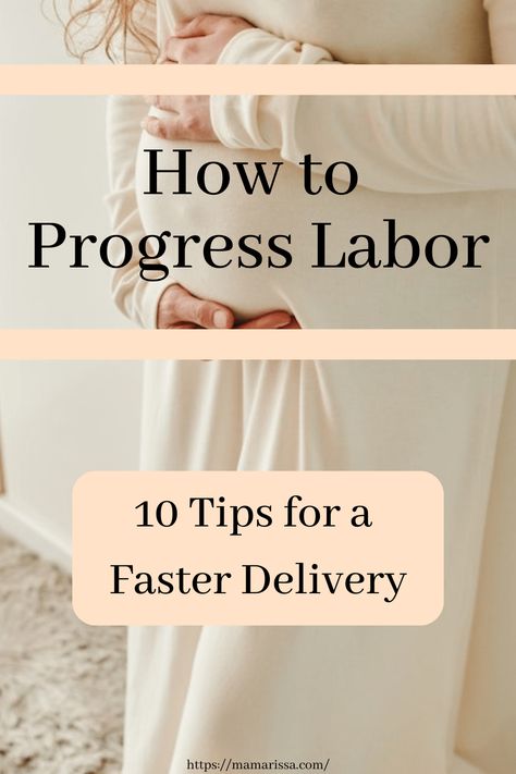 How to Progress Labor - 10 Tips for a Faster Delivery • MAMA RISSA Early Labor Tips, Labor Hacks Tips And Tricks, Fast Labor And Delivery Tips, Prodromal Labor Tips, The Bradley Method, 3rd Trimester Prep For Labor, How To Progress Labor Dilation, 3rd Trimester Labor Prep, Labor Techniques