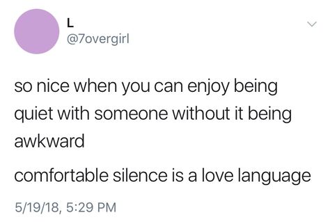 Totally. And comfortable silence doesn’t mean staring at each other either. Comfortable Silence Quotes, Comfortable Silence, Staring At Each Other, Crush Quotes For Him, Silence Quotes, Meant To Be Quotes, Autumn 2023, Crush Quotes, Love Languages