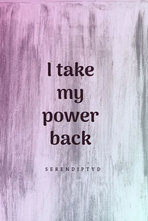 I take my power back I Take My Power Back, Stepping Into My Power, Taking Back My Power Quotes, Taking My Power Back Quotes, I Call My Power Back To Me, Call Your Power Back, Alexia Maria, Take Your Power Back, Dream Boards