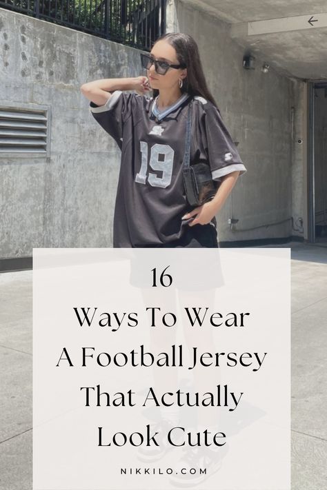 16 Ways To Wear A Football Jersey (That Actually Look Cute) — Nikki Lo How To Style Oversized Football Jersey, Jersey And Heels Outfits, Style A Jersey Outfit, Women Wearing Jerseys, Cute Football Jersey Outfit, Black Dodgers Jersey Outfit, Jersey Outfit Leggings, Jersey Styles For Women, How To Style Oversized Jersey