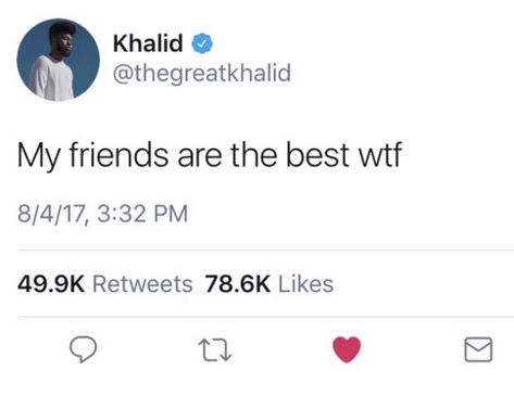 Tweets Best Friend, Tweets For Friends, Tweets About Friends, Tweets Friends, Khalid Tweets, Tweets Wallpaper, Best Friend Tweets, Friend Tweets, Tweets Aesthetic