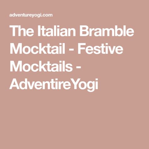 The Italian Bramble Mocktail - Festive Mocktails - AdventireYogi Festive Mocktail, How To Freeze Blackberries, Mocktail Recipes, Lemon Rosemary, Rosemary Sprigs, Mocktail Recipe, Crushed Ice, Bramble, Apple Slices