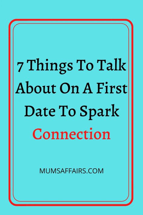 The 7 Best Topics to Talk About on a First Date - Mums Affairs Best First Date Questions, What To Talk About On A First Date, Interesting Conversation Topics, First Date Conversation Topics, First Date Topics, Date Conversation Topics, Small Talk Topics, Topics To Talk, First Date Conversation