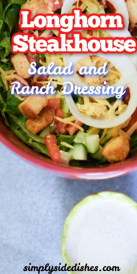 Copycat Longhorn Steakhouse Salad and Ranch Dressing Recipe via @simplysidedishes89 Longhorn Ranch Dressing, Longhorn Ranch Dressing Recipe, Steak House Salad Recipe, Longhorn Copycat Recipes, Steakhouse Salad, Ranch Salad Dressing Recipes, Longhorn Steakhouse Recipes, Copycat Longhorn, Steakhouse Recipes