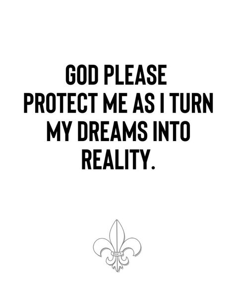 GOD PLEASE PROTECT ME AS I TURN MY DREAMS INTO REALITY. God Please Protect Me, God Protect Me, Protected By God, Recovery Center, Vision Board Photos, Dreams Into Reality, God Quotes, 2025 Vision, Quotes About God