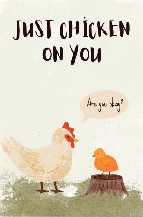 Just Chicken In On You, Just Chicken In On You Card, Chickens Quotes, Funny Thinking Of You Quotes, Chicken Memes Humor, Thinking Of You Funny, Emotional Support Chicken, Chicken Funny Humor, Funny Chicken Quotes