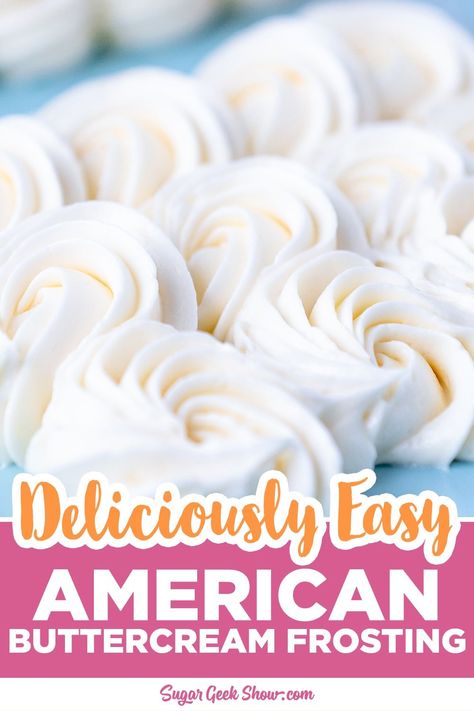 Stable Frosting For Piping, Stiff Buttercream Frosting For Piping, Buttercream Recipe For Piping, American Buttercream Frosting Recipe, Buttercream Flavors, Cupcakes Piping, American Buttercream Frosting, Geek Recipes, Wedding Cake Buttercream