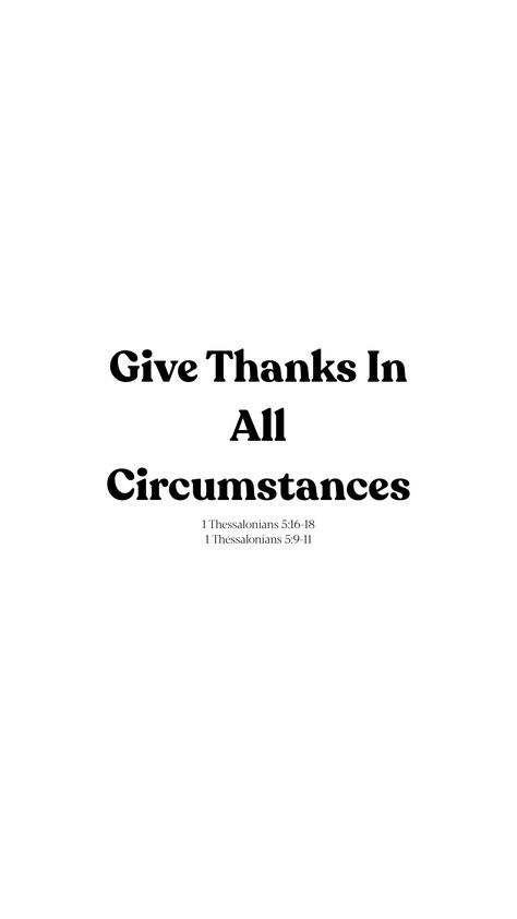 Give Thanks in All Circumstances In All Things Give Thanks, Give Thanks In All Circumstances, Praying For Others, Thanksgiving Prayer, Inspo Board, Give Thanks, Verses, Bible Verses, Thanksgiving