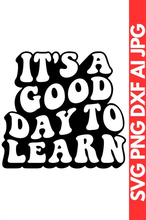 It's A Good Day to Learn SVG, Teacher Vector, Never Stop Learning, Teacher SVG, Funny Teacher SVG Special Education Svg, Teacher Qoutes, Teacher Vector, Classroom Vibes, Bracelet Book, Teacher Quotes Inspirational, Lifelong Learning, It's A Good Day, Teacher Design