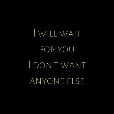 Cute Quotes About Him, Waiting Quotes For Him, Quotes About Him, Cute Funny Love Quotes, Waiting Quotes, Gay Quotes, Crush Quotes For Him, I Will Wait, Famous Love Quotes