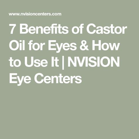 7 Benefits of Castor Oil for Eyes & How to Use It | NVISION Eye Centers Castor Oil For Eyes, Chronic Dry Eye, Benefits Of Castor Oil, Castor Oil Uses, Dry Eyes Causes, Castor Oil Eyelashes, Castor Oil Benefits, Eye Problems, How To Grow Eyelashes