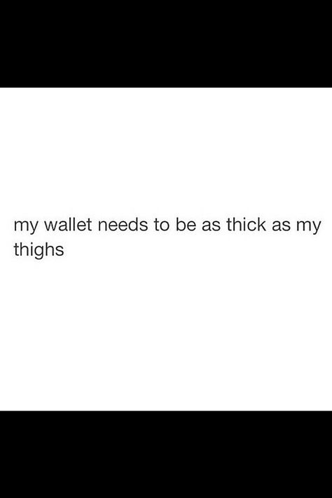 Thick Thighs Quotes, Thick Thigh Quotes, Goddess Quotes, My Wallet, Pink Tumblr Aesthetic, Dirty Mind, Mind Quotes, Short Quotes, New Pins