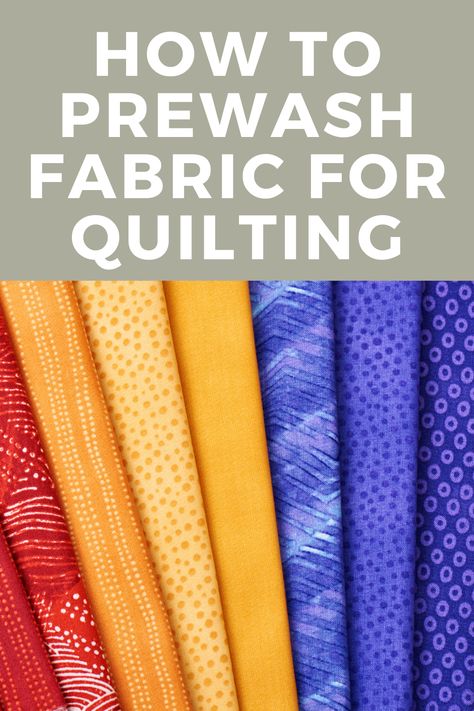 Learn all about the pros, cons and how-tos of prewashing fabric before quilting with this post! Do you really need to prewash? What happens if you don't? What are the steps? This post will cover everything you need to know and offer tips for making the prewashing process as smooth as possible. How To Make A Whole Cloth Quilt, Why Do Quilts Cost So Much, How To Press Seams When Quilting, Homemade Quilt Basting Spray, Preparing Fabric For Quilting, Quilting 101, Crumb Quilt, Precut Quilts, Quilt Material