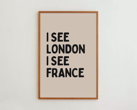 I See London I See France Framed Funny Quote Wall Art Print for Minimalist Bathroom Decoration. Elevate your living space with our exquisite wall art prints, meticulously designed to add a touch of elegance, style, and individuality to your home. PRODUCT OPTIONS: 1- Matte Paper Print (Unframed) 2- Black Framed Print 3- White Framed Print 4- Wood Framed Print PRODUCT DETAILS: - Crafted with museum-quality matte paper - Printed using vibrant, water-based inkjet printing - Sustainable .75" (1.9 cm) I See London I See France Sign, Minimalist Bathroom Wall Art, Cute Signs For Bathroom, Bathroom Message Board Quotes, Modern Art Bathroom, Wall Quotes Inspirational, Bathroom Art Funny, Knick Knacks Aesthetic, Cute Bathroom Prints