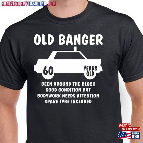 60 Birthday Shirt Men, 60th Birthday Tshirt Ideas For Men, 60 Year Old Birthday Ideas Men, Mens 50th Birthday Gifts, Mens 50th Birthday, Old Bangers, 60 Birthday, Funny Gifts For Men, 60th Birthday Gifts