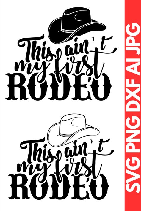 This aint my first rodeo svg | cowboy svg | western svg | rodeo svg | My First Rodeo Svg, Rodeo Svg, Cowboy Svg, Western Svg, Svg Western, Western Crafts, My First Rodeo, Classic Cowboy, First Rodeo