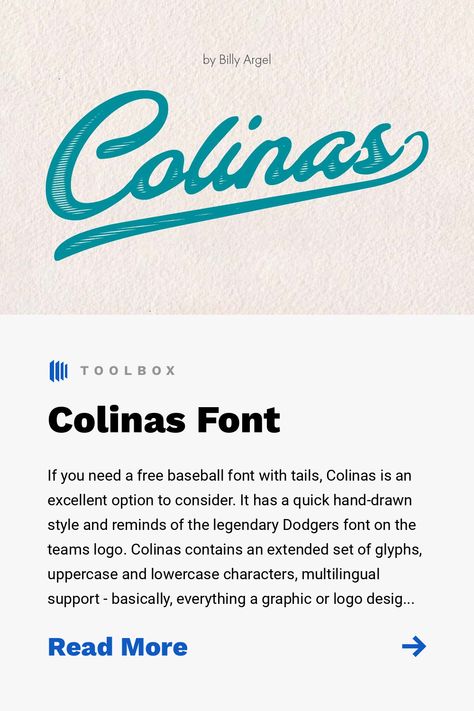 If you need a free baseball font with tails, Colinas is an excellent option to consider. It has a quick hand-drawn style and reminds of the legendary Dodgers font on the teams logo. Colinas contains an extended set of glyphs, uppercase and lowercase characters, multilingual support - basically, everything a graphic or logo designer expects from a pro-grade type. Baseball Branding Design, Baseball Team Logo Design, Font With Tails, Baseball Font, Baseball Team Logo, Baseball Monogram, Baseball Teams Logo, Team Logo Design, Crest Logo