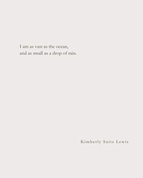 I am as vast as the ocean,   and as small as a drop of rain.  #poetry #original poem #poems #poem #poemsandquotes #spilledink #spilledpoetry #mind #femalewriters #seawitch Poetry About Rain, Ocean Poetry, Rain Poetry, Sand Quotes, About Rain, Ocean Quotes, Sea Witch, Poem Quotes, Poetry Quotes