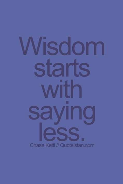 #Wisdom starts with saying less. #quote Say Less Quote, 2023 Baddie, Say Less, Self Actualization, Daily Affirmations, Wisdom Quotes, Wise Words, Favorite Quotes, Words Of Wisdom