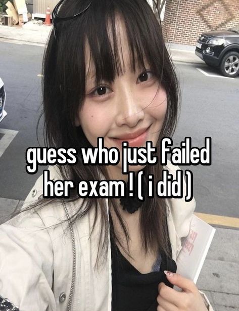 Failing Exams Funny, Fail In Exam Quotes, Fail Exam Aesthetic, Whispers Slander, I Failed My Exam, Exam Whisper, Exam Fail, Failing An Exam, Failing Exams