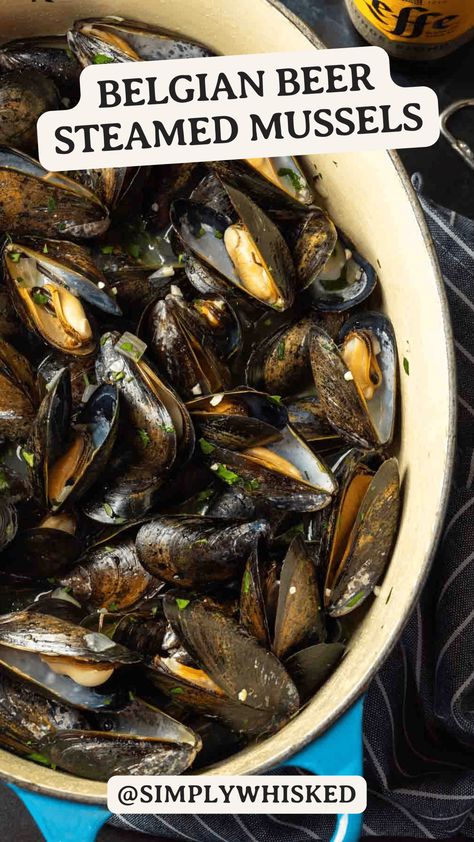 Beer Steamed Mussels (Moules Marinieres) - Simply Whisked Easy Mussels Recipe, Cooking Mussels, Gourmet Grilling, Belgian Food, Steamed Mussels, Mussels Recipe, Cooking With Beer, Dairy Free Dinner, Blonde Ale