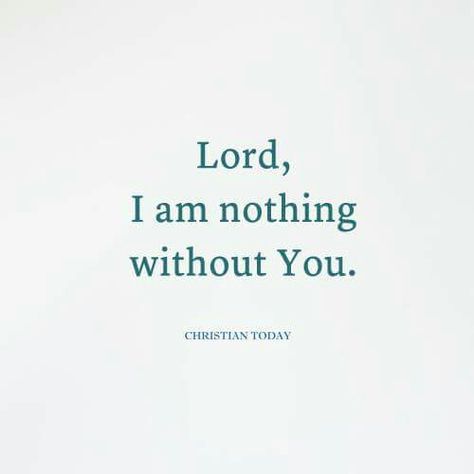 Faith Is The Substance, Belief In God, Nothing Without You, I Am Nothing, Bible Quotes Prayer, Scripture Quotes, Without You, Christian Faith, Quotes About God