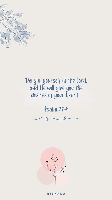 Delight yourself in the Lord, and He will give you the desires of your heart. Psalm 37:4  #bible #bibleverseoftheday #biblelovenotes #biblequotes #quotes #motivationalquotesforlife #quotesoftheday #quotesaboutlife #quotesdaily Psalm 37 4 Wallpaper, Psalm 8:3-4 Wallpaper, Psalm 23:1-6 Wallpaper, Delight Yourself In The Lord Quotes, Psalm 37 4-5, Psalm 37:4, Psalms 16:8 Wallpaper, Psalm 62:5-8 Wallpaper, Psalm 118:8 Wallpaper