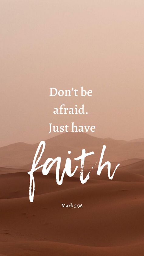 Mark 5:36: Don’t be afraid. Just have faith (NLT) Mark 5:36 Wallpaper, Mark 5:36, Have Faith Wallpaper, Have Faith In God Wallpaper, Faith Quotes Wallpaper, Faith Over Fear Aesthetic Wallpaper, Bible Verse About Faith Over Fear, Faith Over Fear Wallpaper, Dont Be Afraid Bible