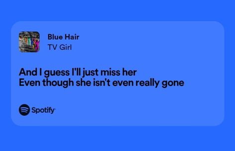 blue hair spotify lyrics Blue Lyrics Spotify, Blue Hair Lyrics, Blue Lyrics, Tv Girl, Spotify Lyrics, Stuck In My Head, Tv Girls, Pretty Lyrics, Ipad Wallpaper