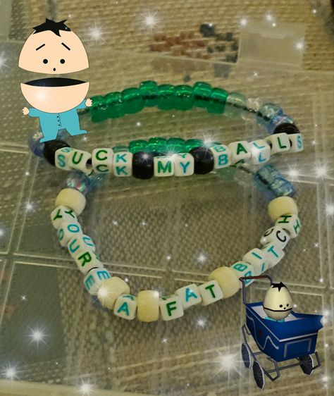 two bracelets with blue and green sparkly beads that say suck my balls and you’re a fat bitch Lil Peep Matching Bracelets, Kandi Bracelets South Park, Southpark Bracelet, Call Me If You Get Lost Bracelet, Matching Bracelet Ideas For Best Friends, South Park Bracelet Ideas, Matching Kandi Bracelets For Couples, South Park Bracelet, Funny Bracelet Ideas