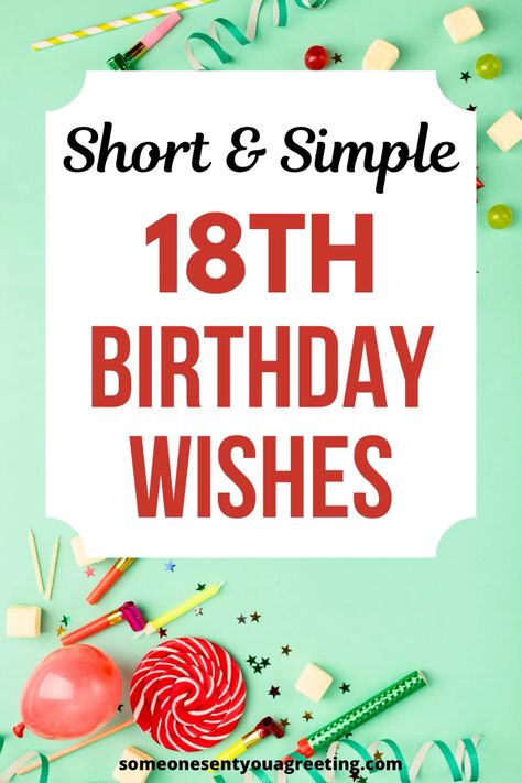 Say happy 18th birthday to someone turning 18 with these short, simple, heartfelt and funny 18th birthday wishes, messages and quotes 18th Birthday For Daughter, 18th Birthday Notes, Granddaughter 18th Birthday Wishes, Grandson 18th Birthday Wishes, 18th Birthday Card Message, 18th Birthday Card Ideas Handmade, 18th Birthday Wishes Messages, Debut Message, 18th Birthday Message