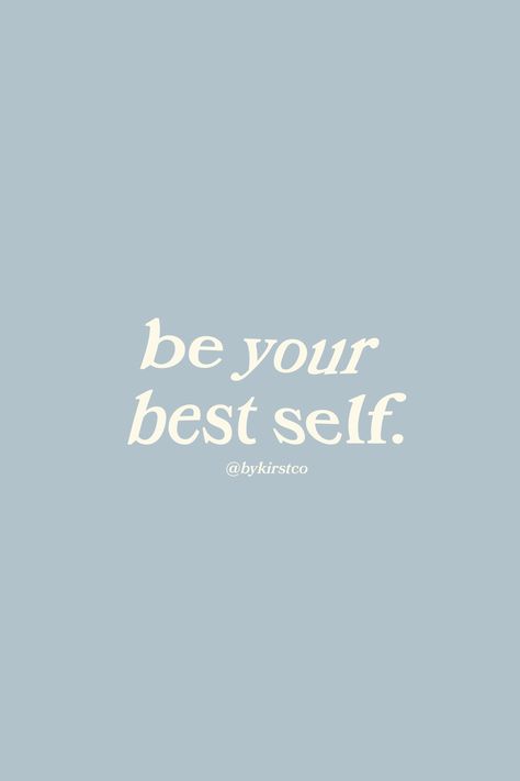 blue background with the quote "be your best self" in white text Best Vision Of Myself, Be Myself Aesthetic, Becoming The Best Version Of Myself, Best Version Of Myself Aesthetic, Myself Aesthetic, The Best Version Of Myself, Best Version Of Myself, Self Growth Quotes, My Vision Board