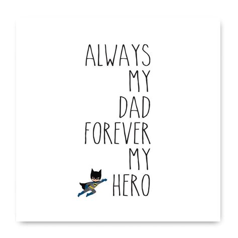 My Dad My Hero Tattoo, Birthday Quotes For Dad From Daughter, Father And Son Quotes, Cards For Dads, My Dad Is My Hero, Birthday Card Dad, Hero Tattoo, Card Fathers Day, Father Tattoos