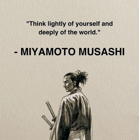 Mushasi Miyamoto Quotes, Miyamoto Musashi Quotes Wallpapers, Musashi Quotes, Miyamoto Musashi Quote, Samurai Quotes, Naruto Quotes, Stoicism Quotes, Cool Tattoo, Japanese Quotes