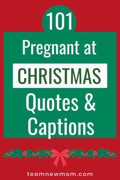 Graphic featuring "101 Pregnant at Christmas Quotes & Captions" in festive red and green. Ideal for moms-to-be looking for holiday-inspired quotes and captions to share their Christmas pregnancy news.