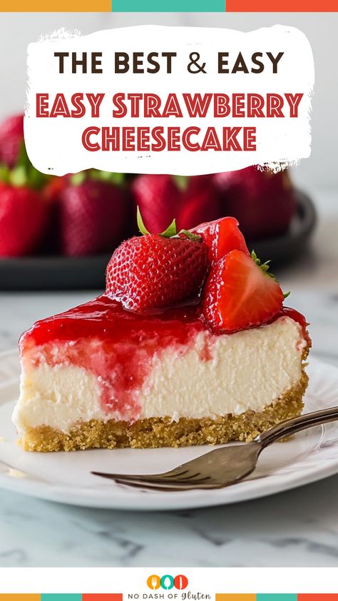 Easy Strawberry Cheesecake Classic Strawberry Cheesecake, Strawberry Desserts Cheesecake, Fresh Strawberry Cheesecake Recipe, Strawberry Cheesecake Recipes Easy Homemade, Easy Strawberry Cheesecake Recipes, Strawberry Cheesecake Recipe No Bake, Cheesecake Recipes Strawberry, Best Strawberry Cheesecake Recipe, Cheesecake With Strawberry Topping