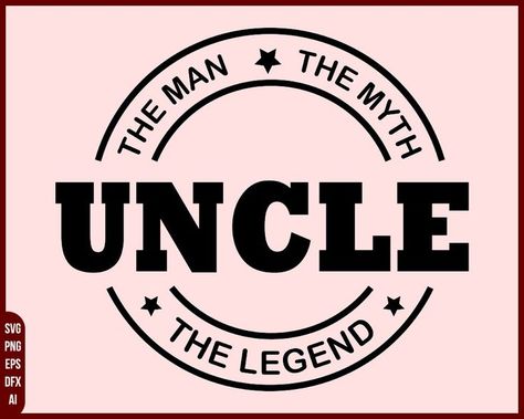 Uncle Svg, Uncle Quotes, Cool Uncle, The Man From Uncle, Uncle Gifts, Quote Svg, Create T Shirt, Handmade Business, Svg Quotes