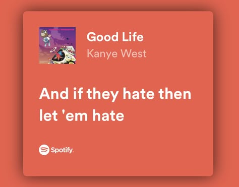 Good Life Kanye West, Lyrics Spotify Aesthetic, Kanye Music, Kanye Lyrics, Drake Quotes Lyrics, Music Lyrics Spotify, Kanye West Lyrics, Kanye West Quotes, Venus In Gemini