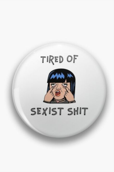 Tired of Sexist Shit - Feminism, Girl Power Feminism Is For Everybody, Feminist Pins, Whisper Feminist, Feminism Memes Anti, Patriarchy Memes, Intersectional Feminism, Girl Power, For Sale