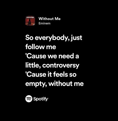 Without Me Lyrics, Dark Phone Wallpapers, Without Me, Phone Wallpapers, Eminem, Song Lyrics, Phone Wallpaper, Follow Me, Wallpapers