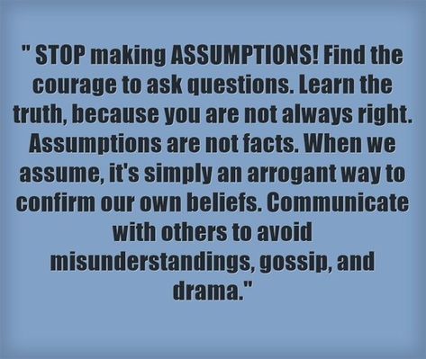 Stop Assuming Quotes, Stop Assuming, Judgement Quotes, Assumption Quotes, Making Assumptions, Assuming Quotes, Taunting Quotes, Reflection Quotes, Lady Boss