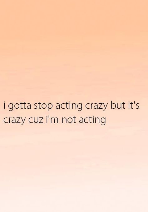 Im Crazy Quotes Funny, I'm Crazy Quotes, Obsessed Quotes Crazy, Im Crazy Quotes, Obsession Quotes, I'm Crazy, Doing Me Quotes, Crazy Quotes, Im Crazy