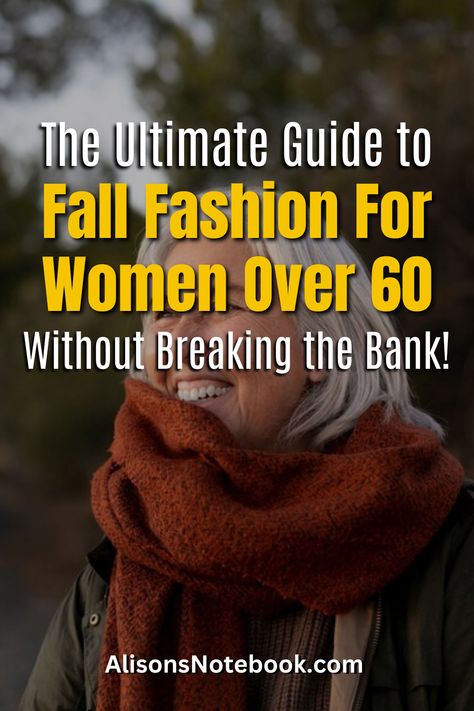 Looking for the ultimate Fall Fashion For Women Over 60? Discover timeless style with Alison's Notebook! Our versatile wardrobe tips, layering guide, and capsule wardrobe tips will have you dressing for different occasions effortlessly. Elevate your fashion game with our free capsule wardrobe guide now! #FallFashion #FashionOver60 Fall Fashion Over 60 Women, Fall 2024 Fashion Trends For Women Over 60, Fall Outfits Women Over 60 Casual, Fall Fashion For Women Over 50, Old Women Outfits, Ageless Style Over 60, 60 Fashion Woman, Effortless Fall Fashion, Capsule Wardrobe Tips