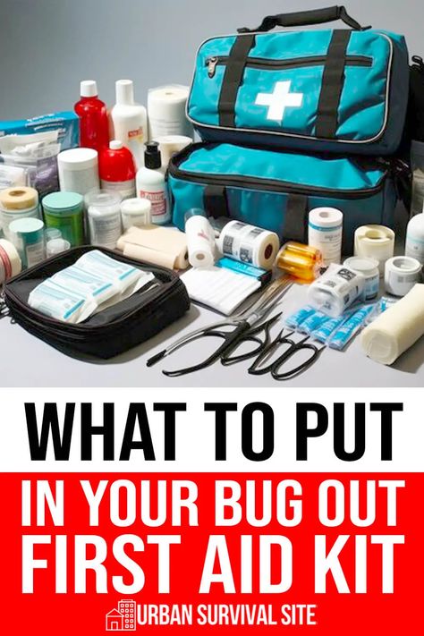 What to Put in Your Bug Out First Aid Kit Backpacking First Aid Kit, First Aid Kit Checklist, First Aid For Kids, Emergency Preparedness Food Storage, Emergency Preparedness Food, Emergency Preparation, Urban Survival, Bug Out Bag, First Aid Supplies