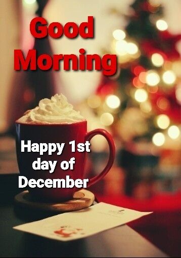 1st December Good Morning, Good Morning December 1st, Good Morning December, Happy December, Hello December, Good Morning Animation, December 1, 1st Day, Morning Blessings