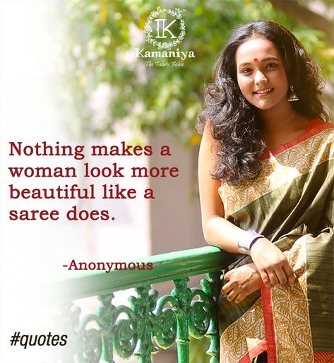 "Saree, an evergreen attire that can never go out of fashion. It does not limit a woman in anyways, as women of all ages, body shapes and religion can wear it. A saree has a quality of intermixing with every era and civilization. A saree in Indian culture stands for purity and heritage." Wearing Saree Quotes For Instagram, Saree Quotes In Hindi, Indian Culture Quotes, Traditional Dress Quotes, Saree Quotes, Insta Bio Quotes, Looks Quotes, Pic Quotes, Dress Quotes